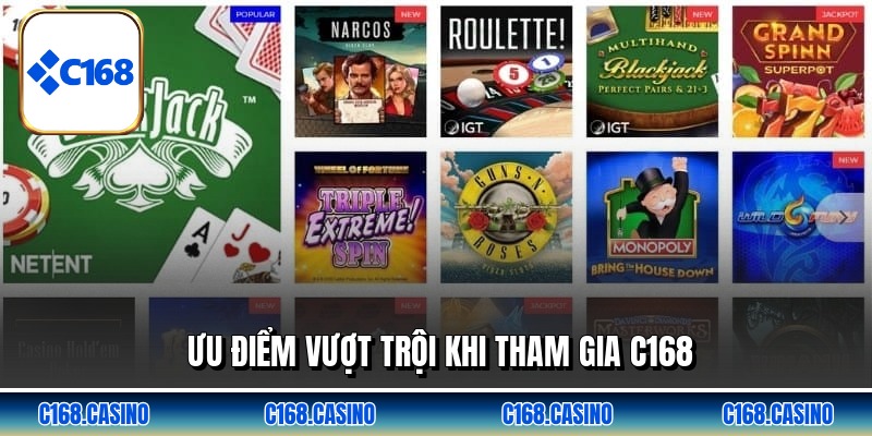 Ưu điểm vượt trội khi tham gia C168